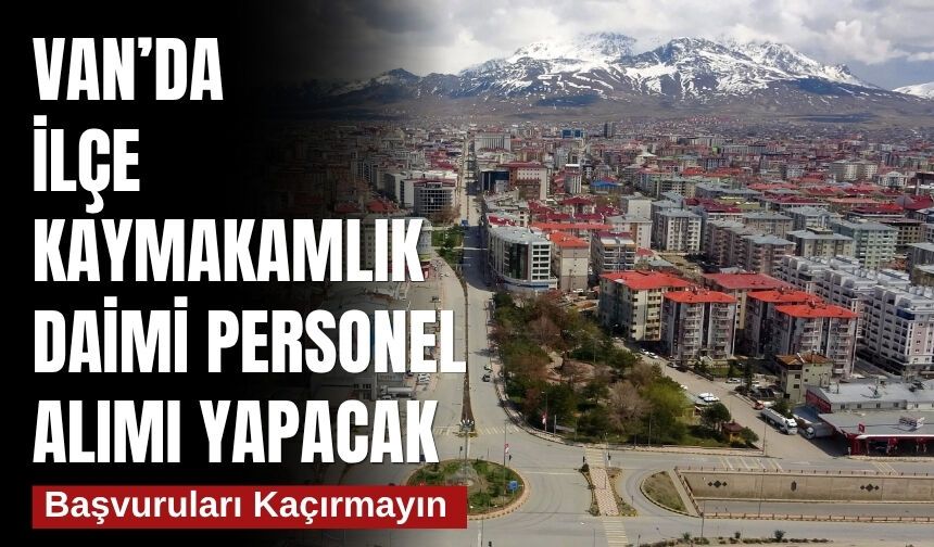 Van Muradiye SYDV’de Daimi Personel Alımı Yapılacak