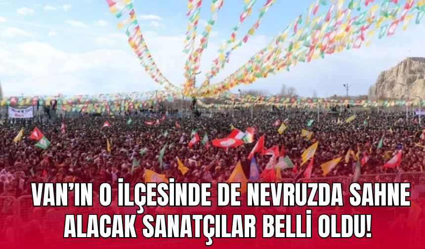 Erciş’te Nevruz Coşkusu 17 Mart’ta Yaşanacak!