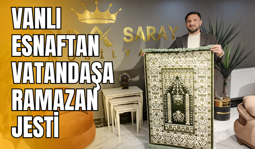 Vanlı Esnaftan Takdir Toplayan Ramazan Jesti