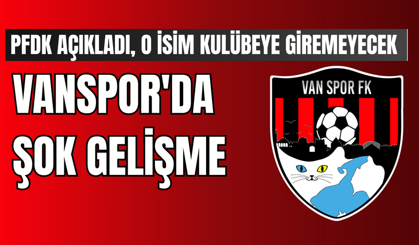 PFDK Acımadı! Vanspor Tercümanına PFDK’dan Ceza!