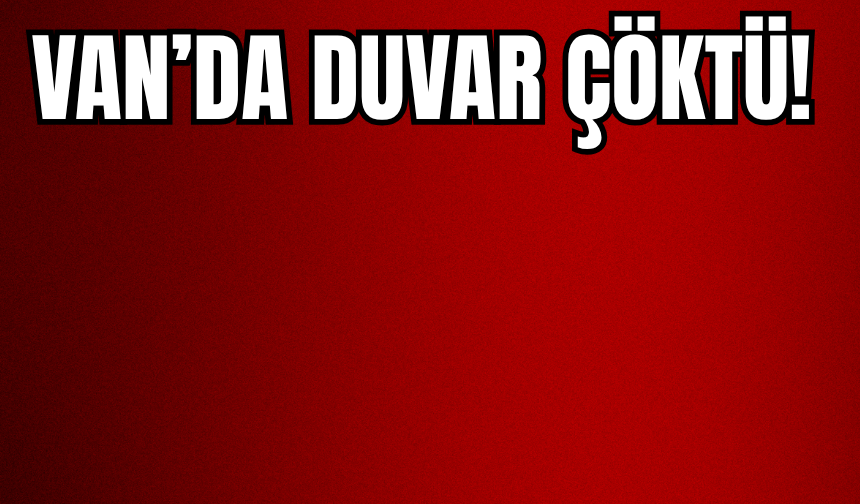 Erciş’te Korku Dolu Anlar! Dev Duvar Otomobili Kağıt Gibi Ezdi!