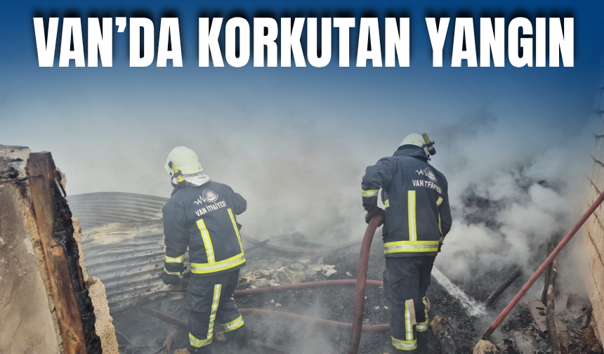 Erçiş’te Ahır ve Odunluk Alev Alev Yandı!