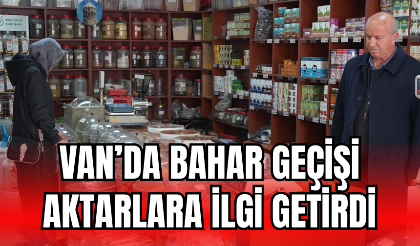 Van’da Bahar Geçişi Aktarlara İlgi Getirdi