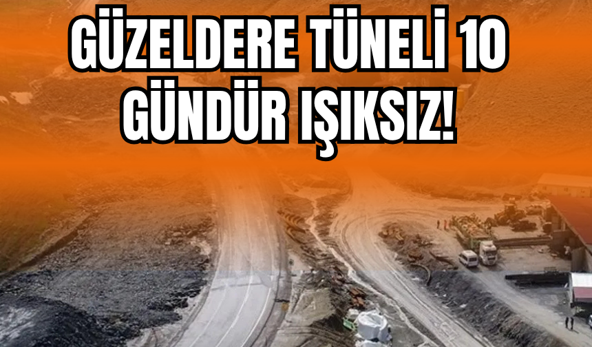 Van Güzeldere Tüneli’nde 10 Gündür Karanlık!