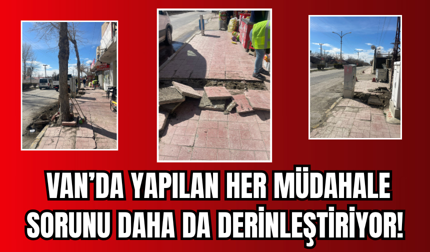 Van İskele Caddesi Alarm Veriyor!