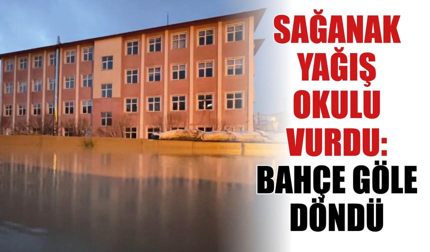 Sağanak Yağış Okulu Vurdu: Bahçe Göle Döndü!