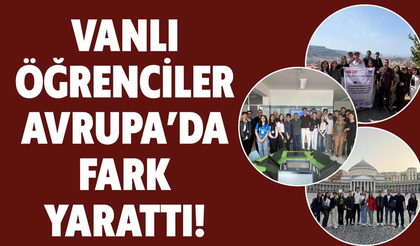 Vanlı Öğrenciler Avrupa’da Fark Yarattı!