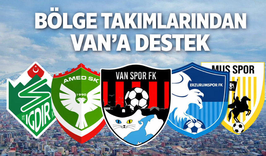 Bölge Takımlarından Van’a Destek Mesajları Yağdı