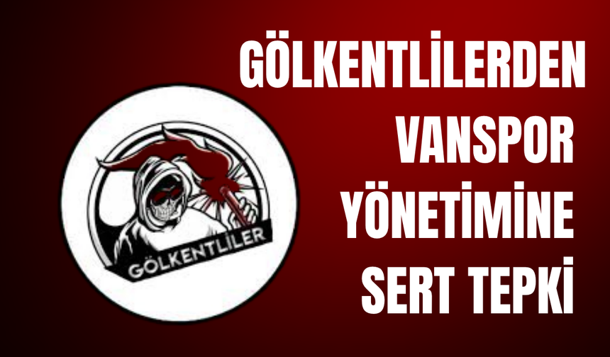 Gölkentliler’den Vanspor’a Sert Tepki: Hesap Vakti!