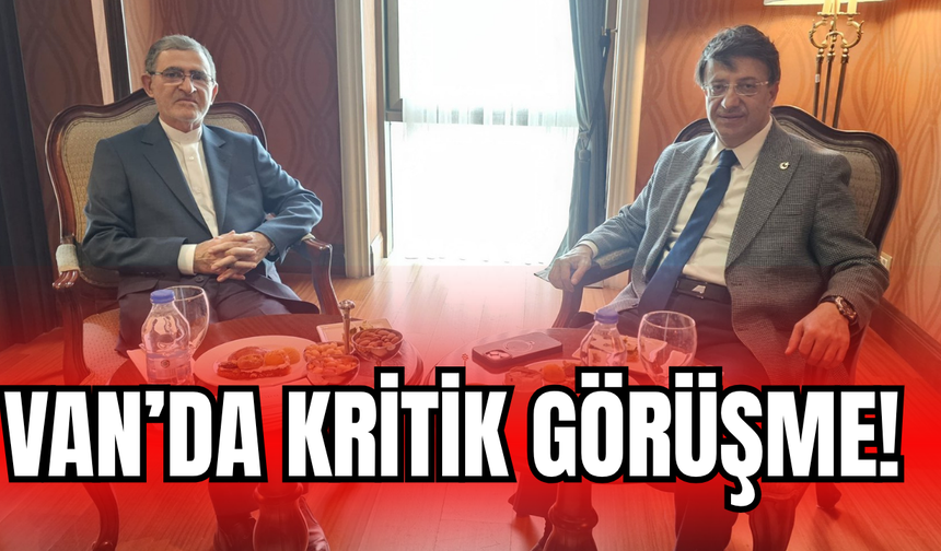 Kayhan Türkmenoğlu açıkladı! Van’da kritik görüşme!