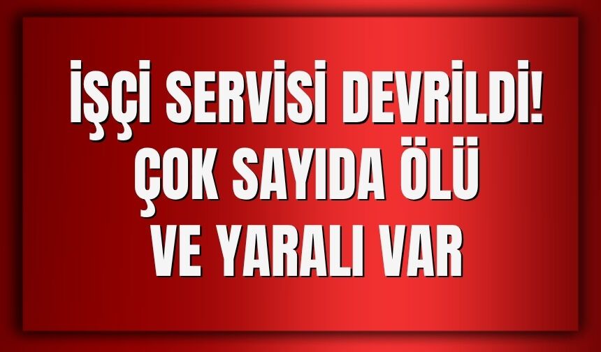 Malatya’da İşçi Servisi Devrildi: 2 Ölü, 10 Yaralı