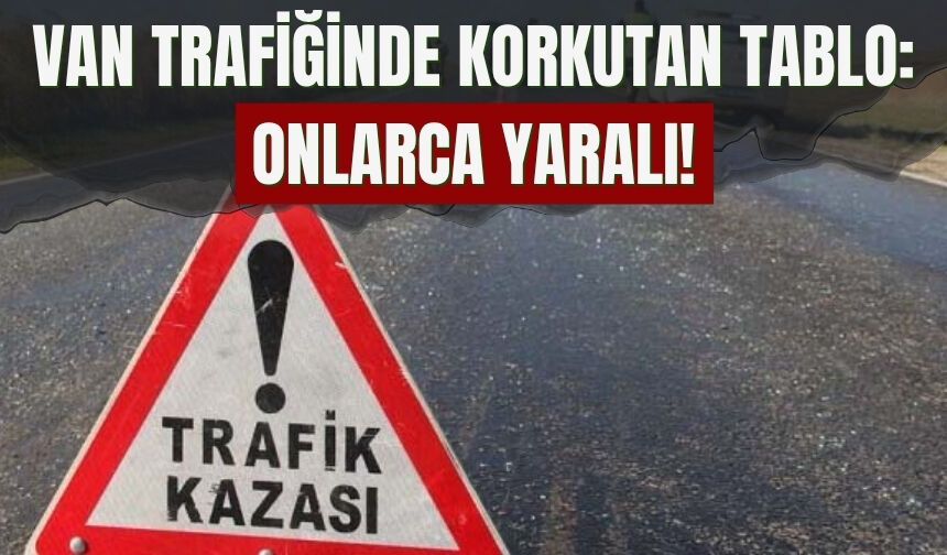 Van’da Mart Ayında 120 Yaralanmalı Trafik Kazası Meydana Geldi