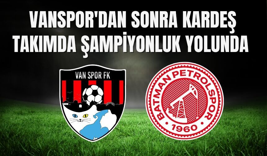 Vanspor'dan Sonra Kardeş Takımda Şampiyonluk Yolunda