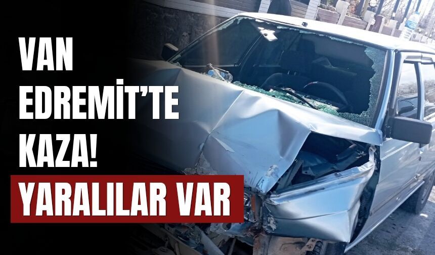 Van Edremit’te Kaza! Yaralılar Var