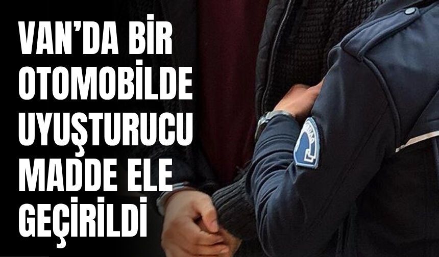 Van’da Bir Otomobilde Uyuşturucu Madde Ele Geçirildi