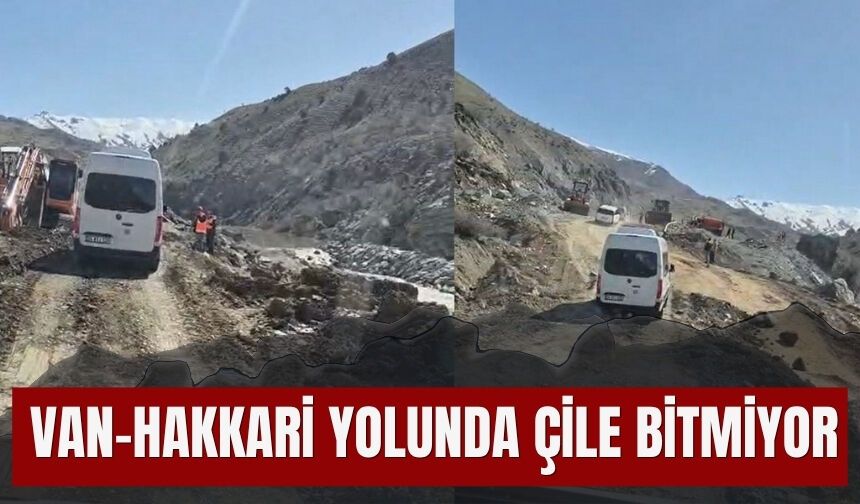 Van-Hakkari Yolunda Çile Bitmiyor