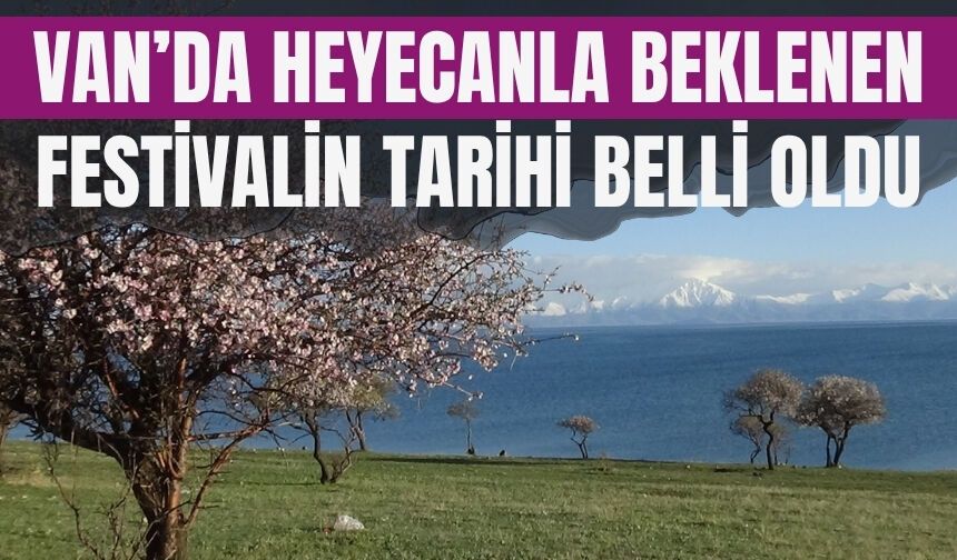 Van Akdamar Badem Çiçeği Festivali 25-26 Nisan’da Düzenlenecek