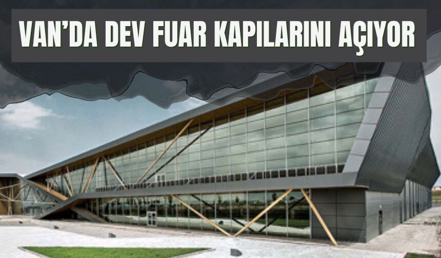 Van İnşaat, Yapı ve Emlak Fuarı 14. Kez Kapılarını Açıyor