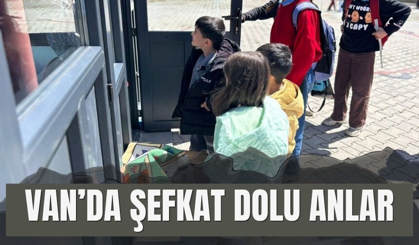Van’da Şefkat Dolu Anlar