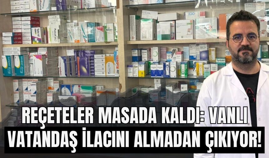 İlaçta Kur Farkı Krizi Van’da Erişimi Zorlaştırıyor