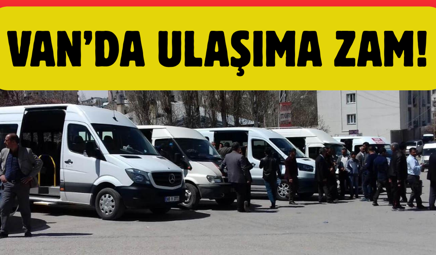 Van’ın Gevaş ilçesi minibüs ücretlerine zam!