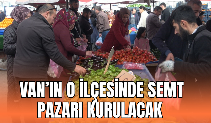 Gevaş’a Semt Pazarı Müjdesi