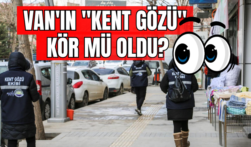 Van'ın "Kent Gözü" Kör Mü Oldu? Vatandaş İsyan Etti!