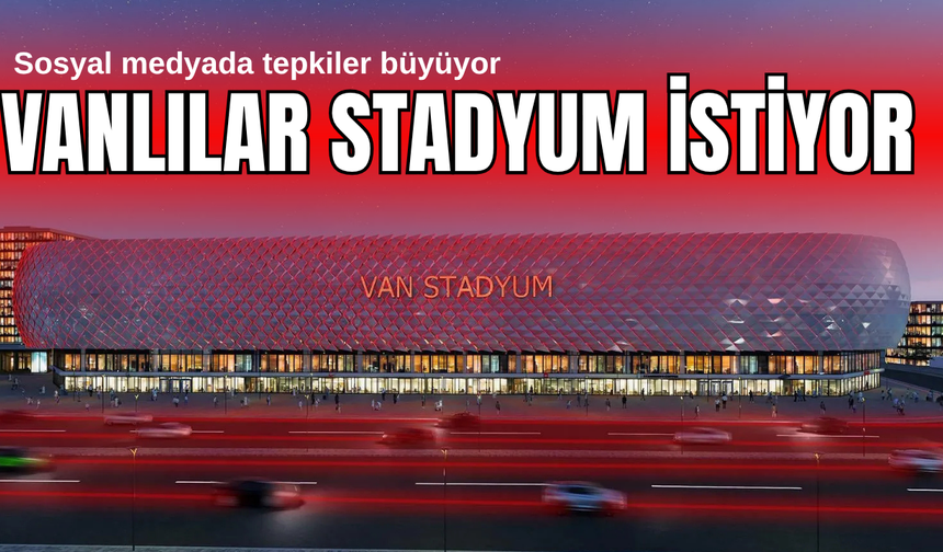 Vanlılar Stadyum İstiyor