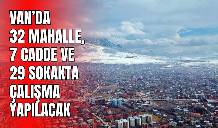 Van’da 32 mahalle, 7 cadde ve 29 sokakta elektrik kesintisi yaşanacak!
