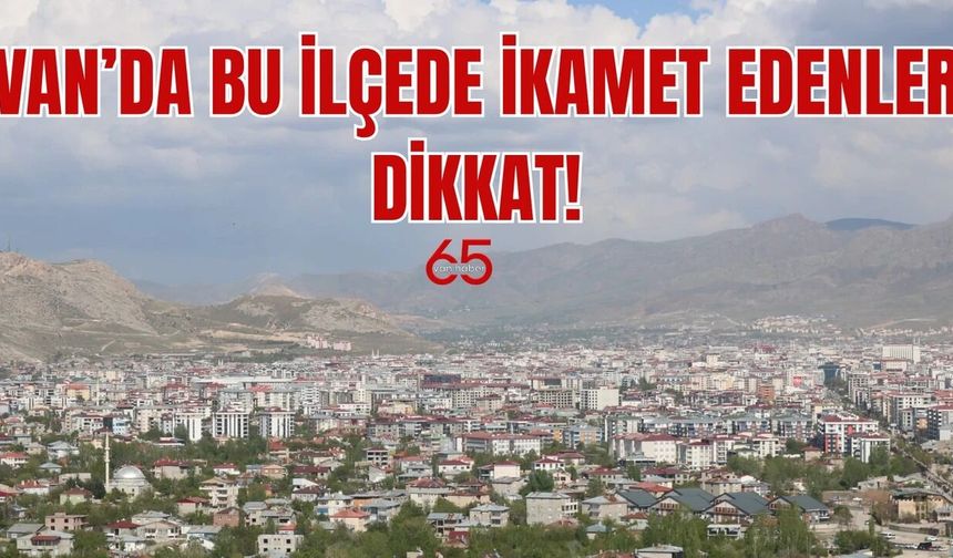 Van’ın İpekyolu, Tuşba, Edremit, Muradiye, Erciş, Gürpınar, Gevaş İlçelerine Uyarı Verildi!