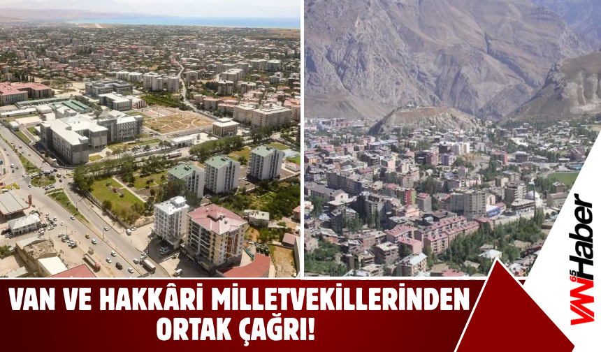 Van–Hakkâri Yolu İçin Milletvekillerinden Ortak Çağrı!
