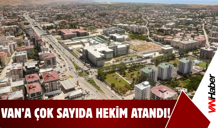 Van'a 52 Hekim Atandı!