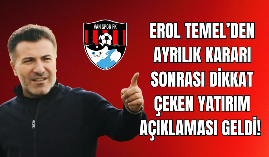 Ayrılık Kararı Sonrası Erol Temel Vanspor'a Ne Kadar Harcandığını Açıkladı!