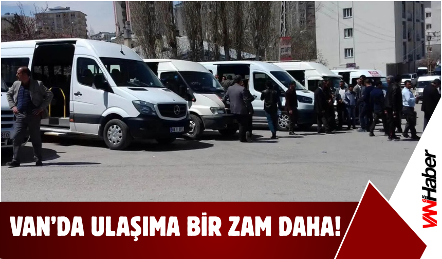 Van’da Ulaşıma Bir Zam Daha!