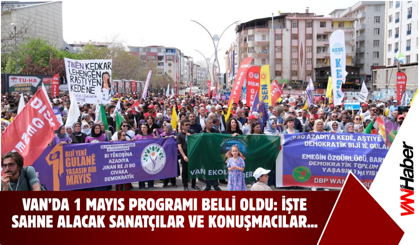 Van’da 1 Mayıs Programı Belli Oldu!