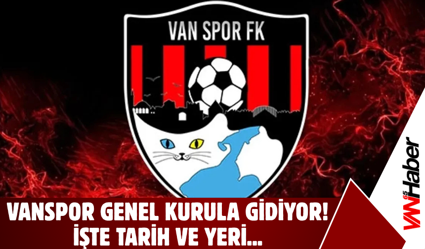 Vanspor Futbol Kulübü Genel Kurula Gidiyor: Tarih ve Yer Açıklandı