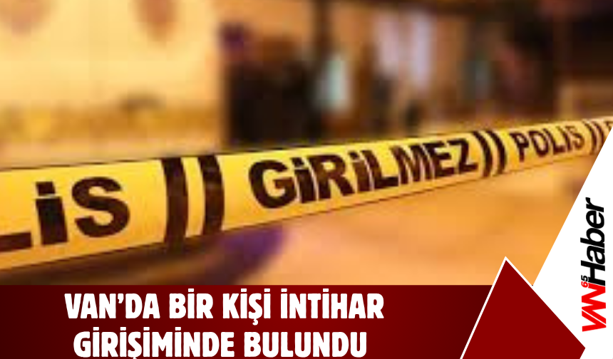 Van’da İntihar Girişimi!