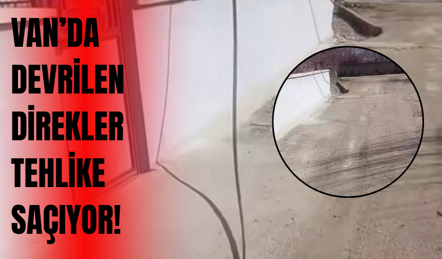 Van’da Devrilen Telekom Direkleri Tehlike Saçıyor!