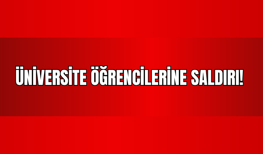 Üniversite Standına Saldırı: Öğrenciler Darbedildi
