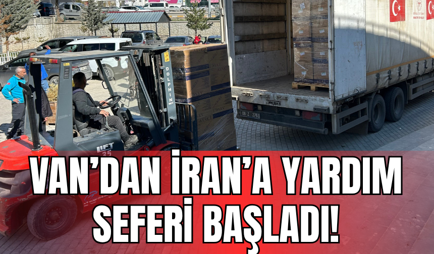 Van’dan İran’a 3 Yardım Tırı Gönderildi