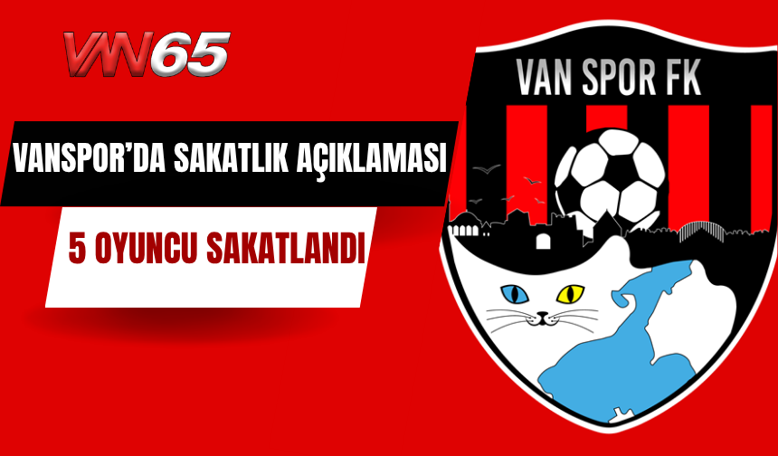 Vanspor’da 5 Futbolcu Sakatlandı!