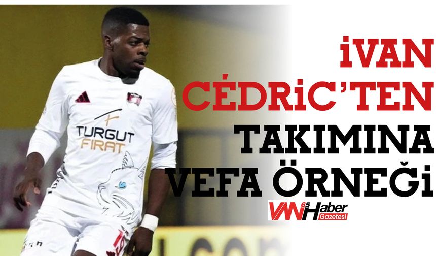 İvan Cédric’ten Takımına Vefa Örneği
