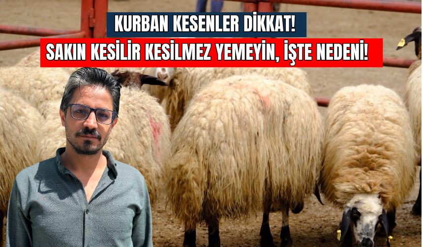 Uzmanından Kurban Bayramı Uyarısı: Kesilen Eti Hemen Tüketmeyin!