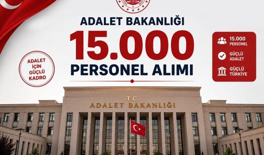 Adalet Bakanlığı 15 Bin Personel Alacak! Kadro Dağılımı Açıklandı!