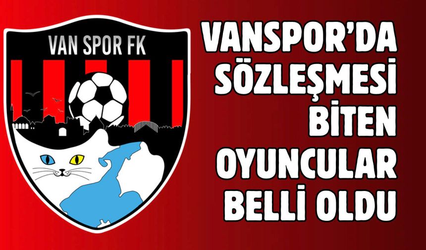 Vanspor’da 15 Futbolcunun Sözleşmesi Bitiyor!