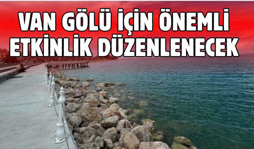 Van Gölü Havzası İçin Farkındalık Programı Düzenlenecek
