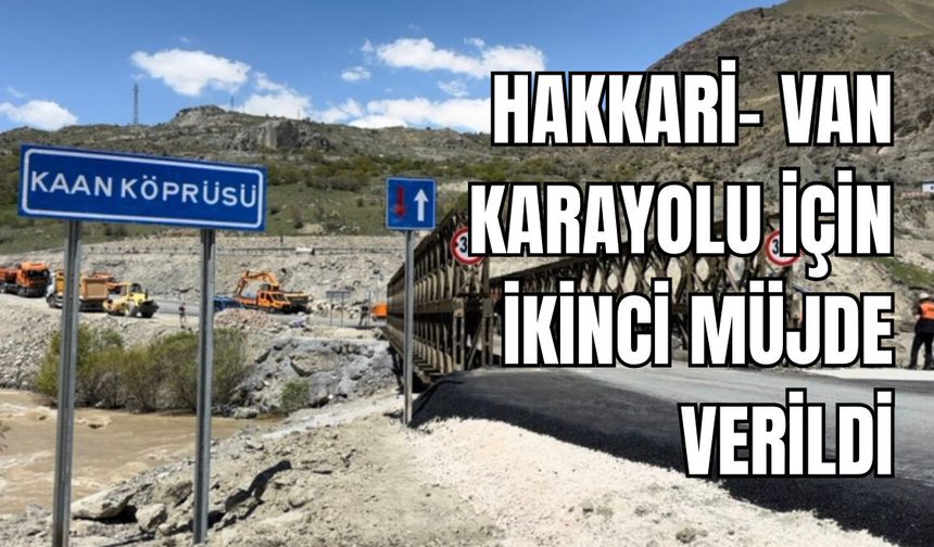 Hakkari-Van Yolunu Kullananlar Dikkat! Ulaşımı Rahatlatacak İkinci Müjde Geldi