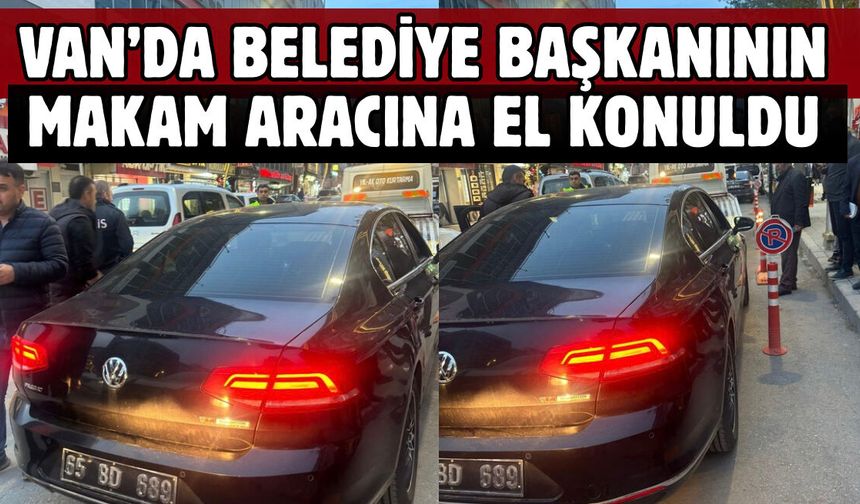Van’da İpekyolu Belediye Başkanının Makam Aracına Yeniden Haciz Uygulandı