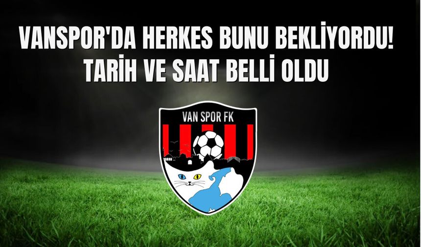 Vanspor’da Herkes Kongreyi Bekliyordu: Tarih ve Saat Sonunda Resmen Açıklandı!