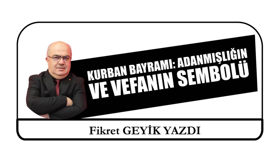 Kurban Bayramı: Adanmışlığın Ve Vefanın Sembolü